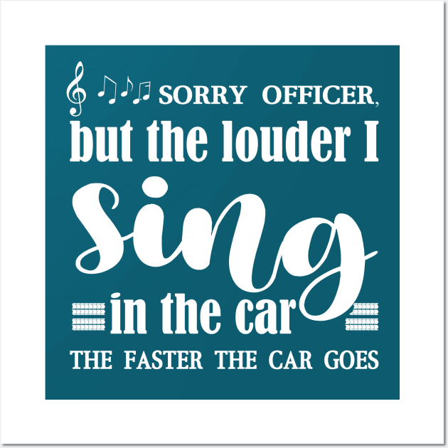 Sorry officer, funny singer Wall Art by DeliriousSteve